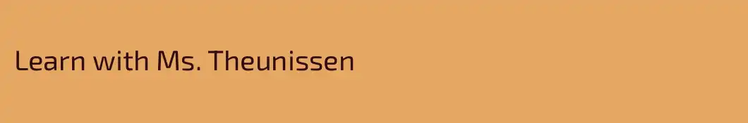 Learn with Ms. Theunissen